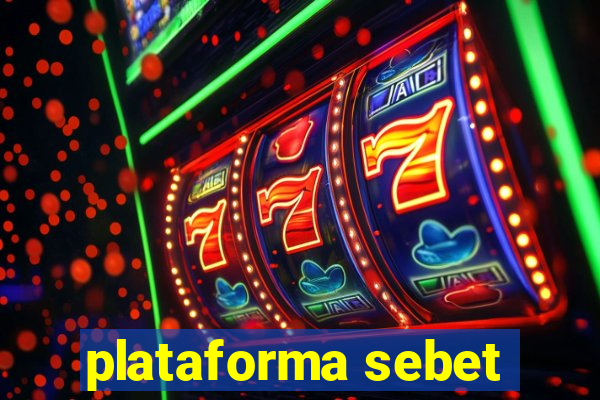 plataforma sebet